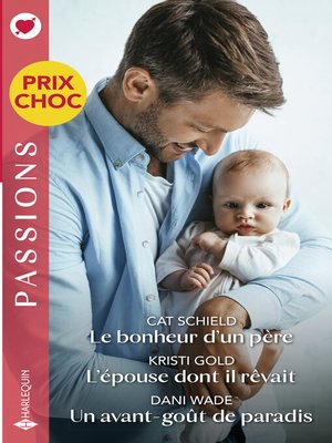 cover image of Le bonheur d'un père--L'épouse dont il rêvait--Un avant-goût de paradis